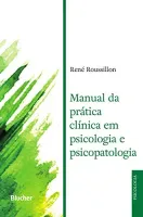 MANUAL DA PRATICA CLINICA EM PSICOLOGIA E PSICOPATOLOGIA (PRODUTO NOVO)