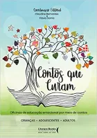 CONTOS QUE CURAM: OFICINAS DE EDUCAÇAO EMOCIONAL POR MEIO DE CONTOS (PRODUTO USADO - MUITO BOM)