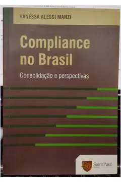 COMPLIANCE NO BRASIL CONSOLIDAÇAO E PERSPECTIVAS (PRODUTO USADO - MUITO BOM)