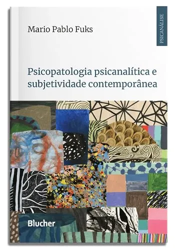 PSICOPATOLOGIA PSICANALITICA E SUBJETIVIDADE COMTEPORANEA (PRODUTO NOVO)