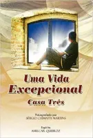 UMA VIDA EXCEPCIONAL. CASA TRES (PRODUTO USADO - MUITO BOM)