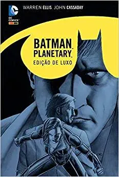 BATMAN/PLANETARY: NOITE SOBRE A TERRA - EDIÇAO DE LUXO (PRODUTO NOVO)