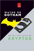WAYNE DE GOTHAM, OS ULTIMOS DIAS DE KRIPTON - BOX (PRODUTO USADO - MUITO BOM)