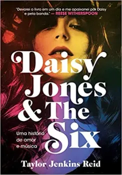 DAISY JONES E THE SIX UMA HISTORIA DE AMOR E MUSICA (PRODUTO USADO - COMO NOVO)
