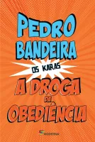 A DROGA DA OBEDIENCIA (PRODUTO USADO - BOM)