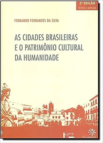 AS CIDADES BRASILEIRAS E O PATRIMONIO CULTURAL DA HUMANIDADE (PRODUTO USADO - MUITO BOM)