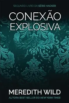 HACKER SERIES. CONEXAO EXPLOSIVA - LIVRO 2 (PRODUTO USADO - MUITO BOM)
