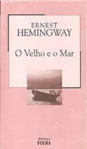 O VELHO E O MAR (PRODUTO USADO - MUITO BOM)