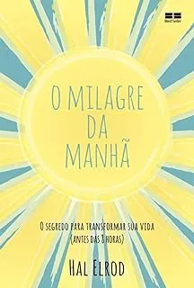 O MILAGRE DA MANHA O SEGREDO PARA TRANSFORMAR SUA VIDA (PRODUTO USADO - MUITO BOM)
