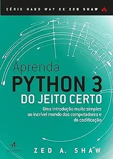 APRENDA PYTHON 3 DO JEITO CERTO: UMA INTRODUÇAO MUITO SIMPLES AO INCRIVEL MUNDO DOS COMPUTADORES (PRODUTO USADO - MUITO BOM)