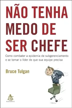 NAO TENHA MEDO DE SER CHEFE (PRODUTO USADO - MUITO BOM)