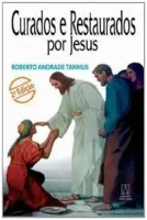 CURADOS E RESTAURADOS POR JESUS (PRODUTO USADO - MUITO BOM)