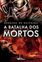 A BATALHA DOS MORTOS (PRODUTO USADO - MUITO BOM)