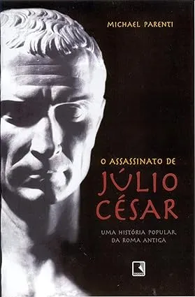 O ASSASSINATO DE JULIO CESAR (PRODUTO USADO - MUITO BOM)