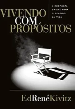 VIVENDO COM PROPOSITOS: A RESPOSTA CRISTA PARA O SENTIDO DA VIDA (PRODUTO USADO - MUITO BOM)