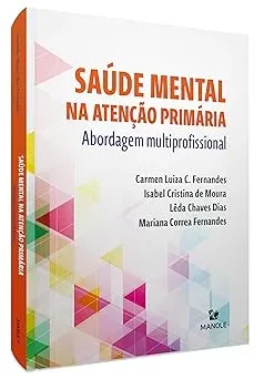SAUDE MENTAL NA ATENÇAO PRIMARIA: ABORDAGEM MULTIPROFISSIONAL (PRODUTO NOVO)