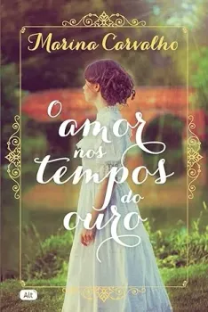 O AMOR NOS TEMPOS DE OURO (PRODUTO NOVO)