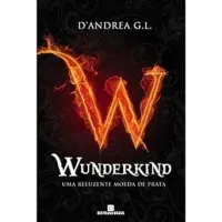 WUNDERKIND: UMA RELUZENTE MOEDA DE PRATA (PRODUTO USADO - MUITO BOM)