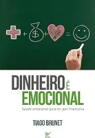 DINHEIRO E EMOCIONAL: SAUDE EMOCIONAL PARA TER PAZ FINANCEIRA (PRODUTO USADO - BOM)