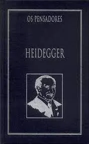 OS PENSADORES HEIDEGGER: CONFERENCIAS E ESCRITOS FILOSOFICOS (PRODUTO NOVO)