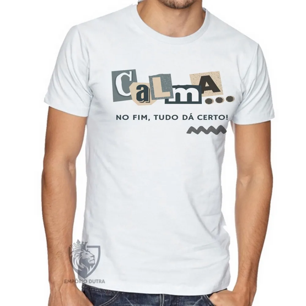 Camiseta Calma no fim tudo dá certo