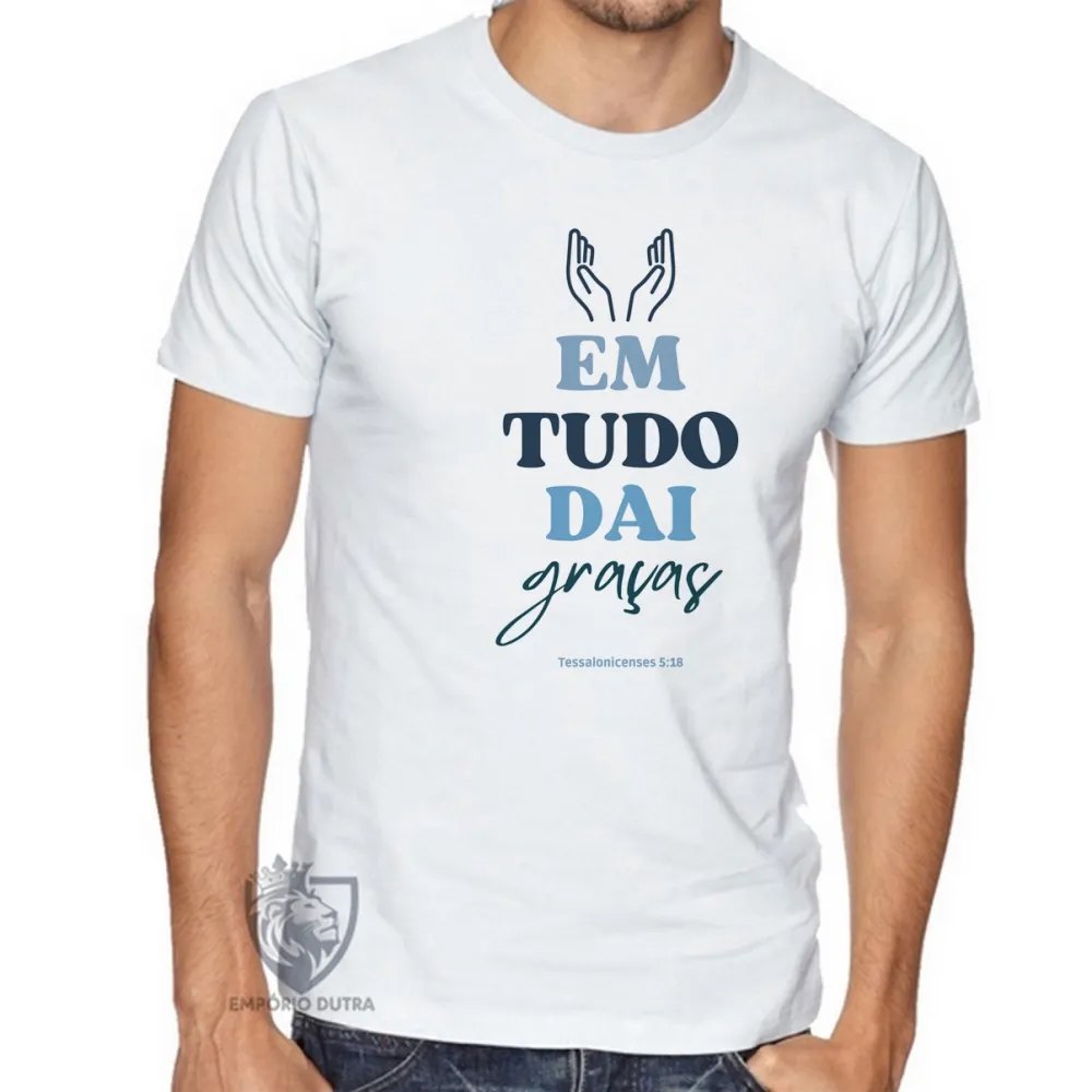 Camiseta Em tudo dai  graças