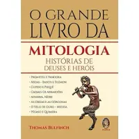 O GRANDE LIVRO DA MITOLOGIA - HISTORIAS DE DEUSES E HEROIS (PRODUTO USADO - MUITO BOM)