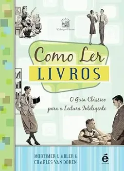COMO LER LIVROS -  O GUIA CLASSICO PARA A LEITURA INTELIGENTE: 1 (PRODUTO USADO - COMO NOVO)