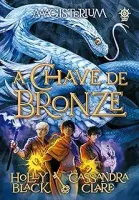 A CHAVE DE BRONZE - MAGISTERIUM (PRODUTO USADO - MUITO BOM)
