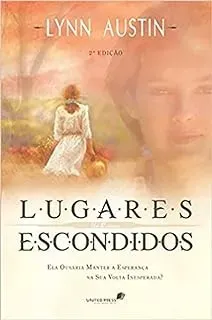 LUGARES ESCONDIDOS: ELA OUSARIA MANTER A ESPERANÇA NA SUA VOLTA INESPERADA? (PRODUTO USADO - MUITO BOM)