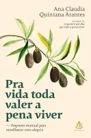 PRA VIDA TODA VALER A PENA VIVER: PEQUENO MANUAL PARA ENVELHECER COM ALEGRIA (PRODUTO USADO - COMO NOVO)