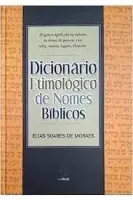 DICIONARIO ETIMOLOGICO DE NOMES BIBLICOS (PRODUTO USADO - BOM)