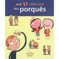 MEU 1º LAROUSSE DOS PORQUES (PRODUTO USADO - MUITO BOM)
