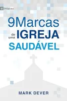 9 MARCAS DE UMA IGREJA SAUDAVEL (PRODUTO USADO - MUITO BOM)