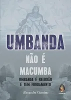UMBANDA NAO E MACUMBA: UMBANDA E RELIGIAO E TEM FUNDAMENTO (PRODUTO USADO - MUITO BOM)