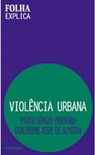 VIOLENCIA URBANA COLEÇAO FOLHA EXPLICA (PRODUTO USADO - MUITO BOM)