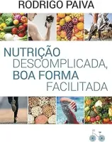NUTRIÇAO DESCOMPLICADA, BOA FORMA FACILITADA (PRODUTO USADO - MUITO BOM)