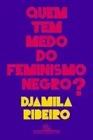 QUEM TEM MEDO DO FEMINISMO NEGRO (PRODUTO USADO - COMO NOVO)