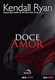 DOCE AMOR SERIE FILTHY LIVRO DOIS (PRODUTO USADO - MUITO BOM)