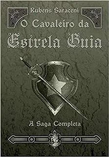 O CAVALEIRO DA ESTRELA GUIA A SAGA COMPLETA (PRODUTO NOVO)