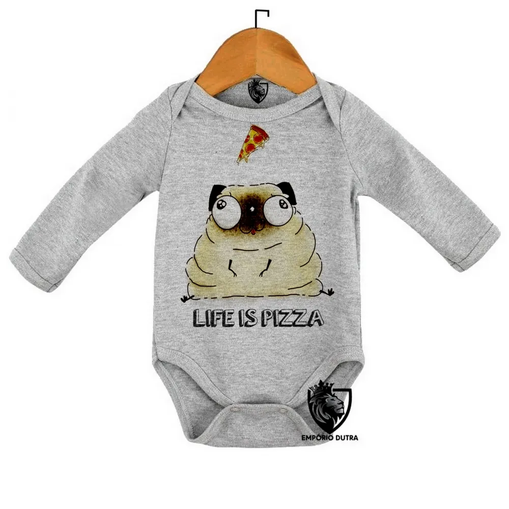 Body Bebê Infantil Life is pizza pug dog cachorro cão