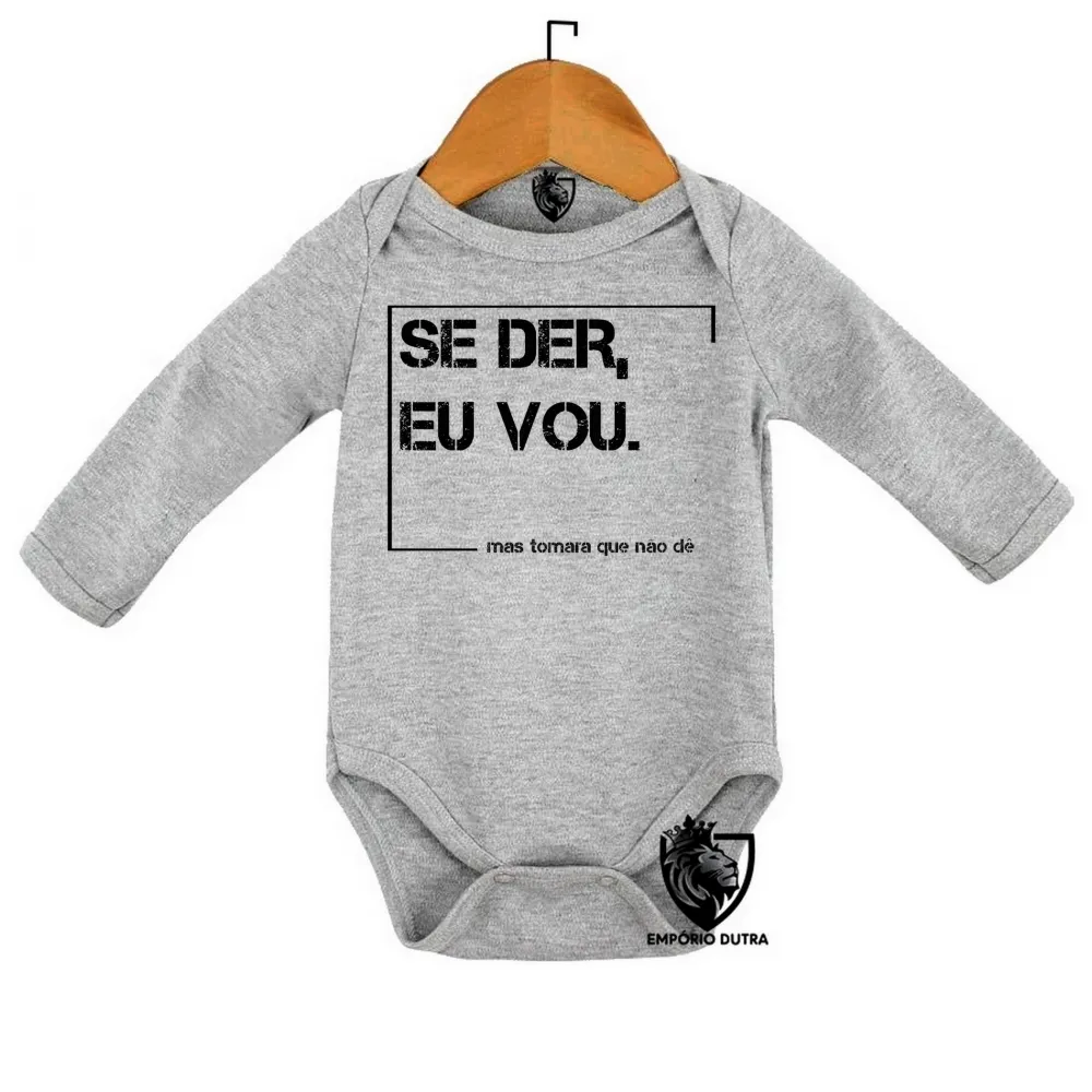Body Bebê Infantil se der eu vou mas tomara que não dê frase engraçada