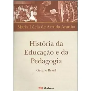 HISTORIA DA EDUCAÇAO E DA PEDAGOGIA. GERAL E BRASIL (PRODUTO USADO - MUITO BOM)