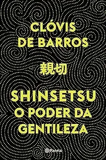 SHINSETSU O PODER DA GENTILEZA (PRODUTO USADO - MUITO BOM)