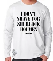 Camiseta manga longa Infantil ou Adulto Sherlock Holmes I don't shave - Foto 3