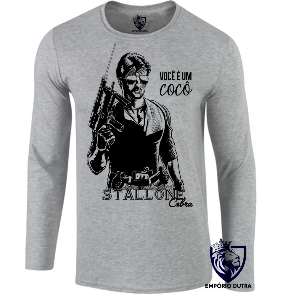 Camiseta manga longa Infantil ou Adulto Stallone Cobra você é um cocô