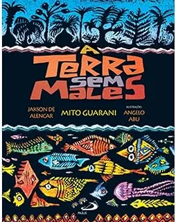 A TERRA SEM MALES: MITO GUARANI (PRODUTO USADO - BOM)
