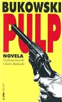 PULP NOVELA O ULTIMO LIVRO DE CHARLES BUKOWSKI (PRODUTO USADO - MUITO BOM)