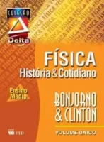 FISICA. HISTORIA E COTIDIANO (PRODUTO USADO - MUITO BOM)