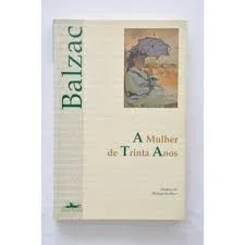 A MULHER DE TRINTA ANOS (PRODUTO USADO - MUITO BOM)